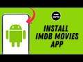 How To Install IMDb Movies App On Android