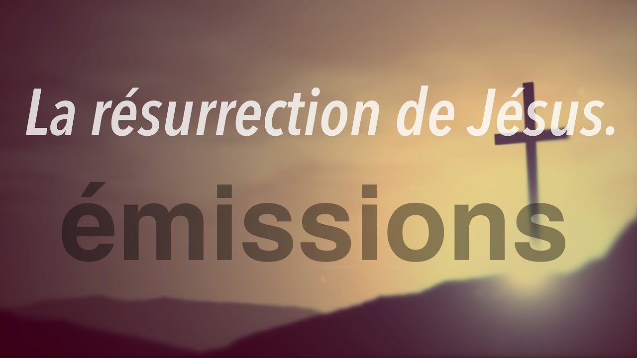 La résurrection de Jésus