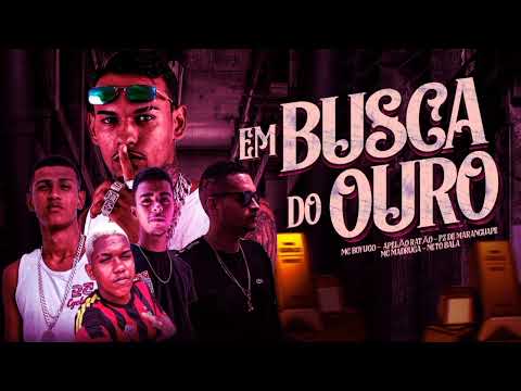 APELÃO RATÃO - MC BOYUGO - PEZE DE MARANGUAPE - MC MADRUGA - MC NETO BALA ( EM BUSCA DO OURO )🎵