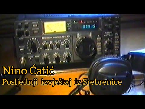 Nino Ćatić - posljednji izvještaj iz Srebrenice 10.07.1995. video Ibro Zahirović pad Srebrenice