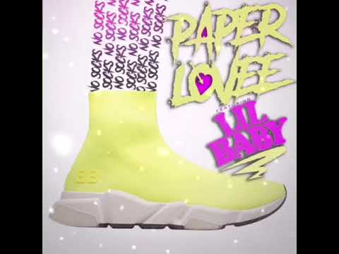 Paper Lovee - (NO SOCKS) Ft. Lil Baby