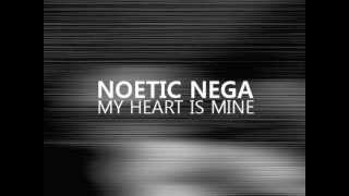 Noetic Nega - My heart is mine (Original mix)