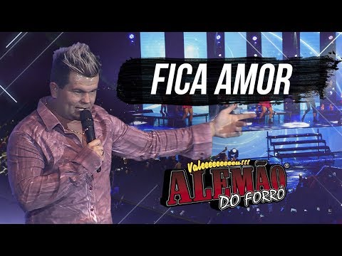 Alemão do Forró - Fica Amor [DVD Ao Vivo em Cariacica]