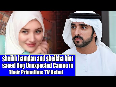 sheikh hamdan and sheikha bint saeed Dog Unexpected Cameo in Their Primetime TV Debut