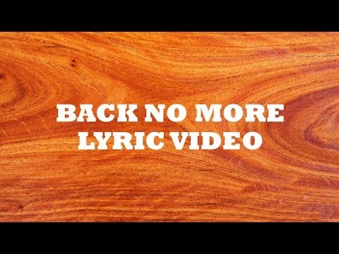 Back No More Lyric Video