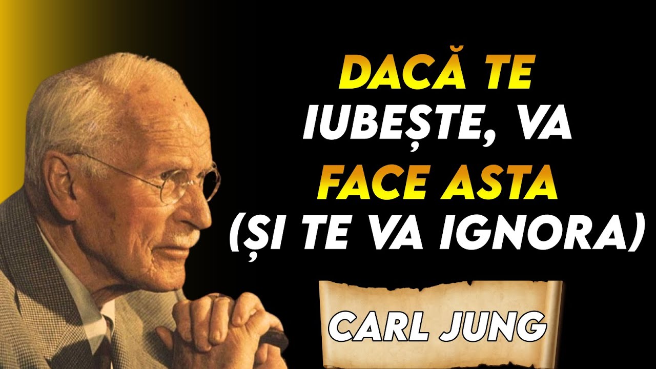 DACĂ TE IUBEȘTE, VA FACE ASTA ȘI TE VA IGNORA, MOTIVUL PSIHOLOGIC – CARL JUNG