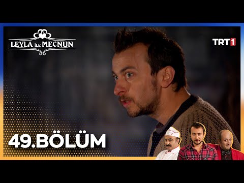 Leyla ile Mecnun 49. Bölüm