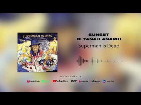 Superman Is Dead - Sunset Di Tanah Anarki (Official Audio)