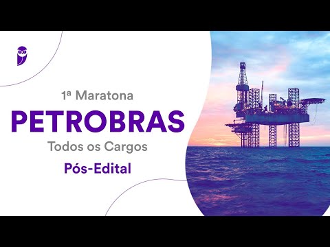 1ª Maratona Petrobras – Todos os Cargos - Pós-Edital
