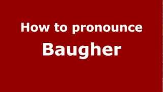 How to pronounce Baugher
