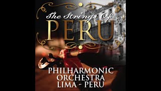 6. El Cóndor Pasa - Philharmonic Orchestra, Lima Peru - The Strings Of Peru
