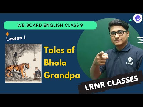 Class 9 Tales of Bhola Grandpa Written By Manoj Das || Tales of Bhola Grandpa Class 9 English Lesson-1 Bliss WBBSE | Full Text Explanation In Bengali || LRNR Classes || By Subrata Sir