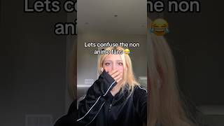 Let’s confuse the non anime fans 😭✨