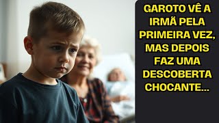 Garoto vê a irmã pela primeira vez, mas depois faz uma descoberta chocante...