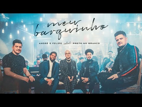 André e Felipe & Preto no Branco - Meu Barquinho