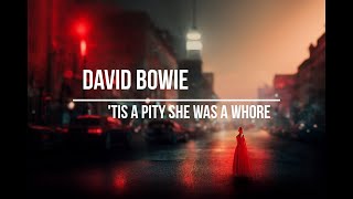 David Bowie - 'Tis a Pity She Was a Whore (AI-images lyrics video)