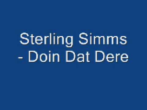 Sterling Simms - Doin Dat Dere