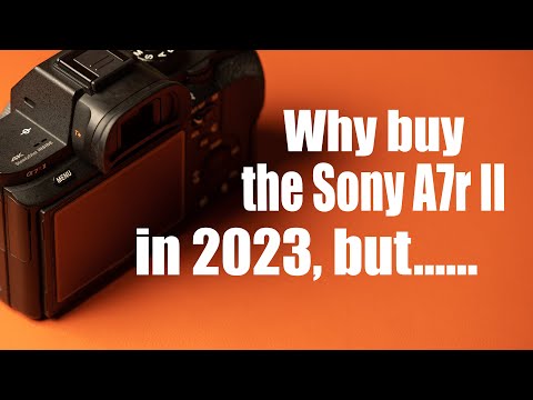 Why You Should Buy The A7r II in 2023, but...