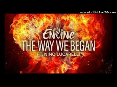 Envine Ft. Nino Lucarelli - The Way We Began (Original Mix)