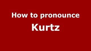 How to pronounce Kurtz