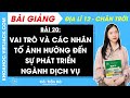 Địa lí 12 Bài 20: Vai trò và các nhân tố ảnh hưởng đến sự phát triển ngành dịch vụ | CTST