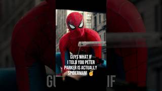 What if Peter Parker is Spiderman! ✌️😶#spiderman #marvel #viral #viralvideo #video #viralshorts