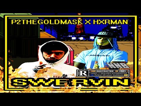 P2THEGOLDMASK x HXRMAN - SWERVIN (Prod. by ART LORD)