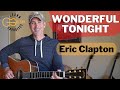 Wonderful Tonight - Eric Clapton | Beginner Friendly Guitar Lesson