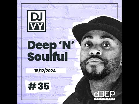 "Experience the Deep Soulful Sounds of DEEP 'N' SOULFUL MIX #35 House Music Compilation"
