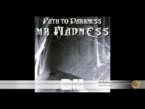 Mr Madness  - Speechles Brutality (dark matter 014) HD