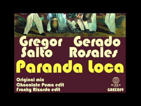 Gregor Salto Ft. Gerardo Rosales - Paranda Loca (Chocolate Puma Edit)