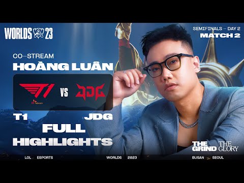 FULL HIGHLIGHTS T1 vs JDG | BÁN KẾT 2 - CKTG 2023