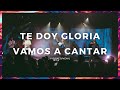 Te doy Gloria | Vamos a Cantar | Vision Juvenil