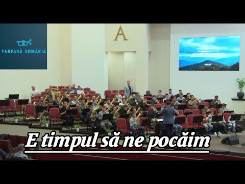 E timpul să ne pocăim-(2025)-Fanfara Gloria Bujac