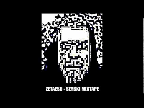 7. Zetaesu - Nowy świat (Szybki Mixtape)