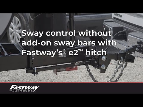 Sway control without add-on sway bars with Fastway's® e2™ hitch