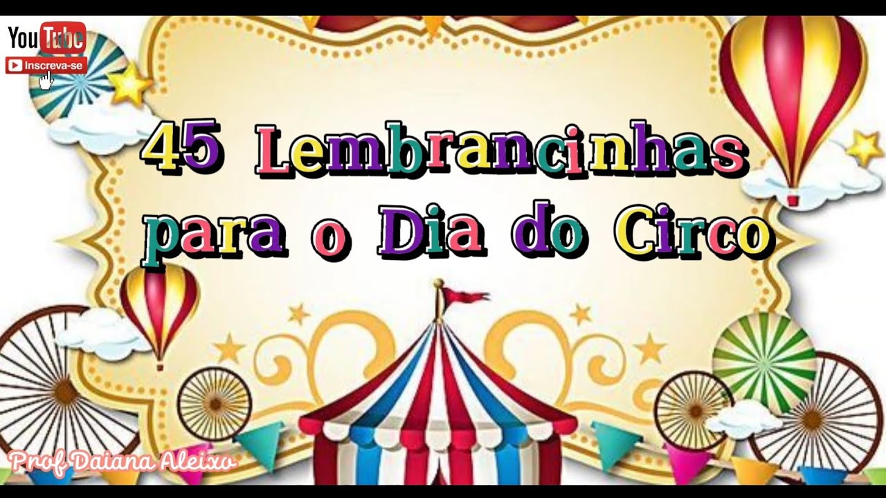 45 Lembrancinhas para o Dia do Circo
