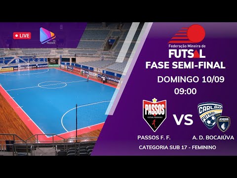 CAMPEONATO MINEIRO FEMININO SUB-17 - FASE SEMI FINAL - PASSOS F. F. X A. D. BOCAIÚVA