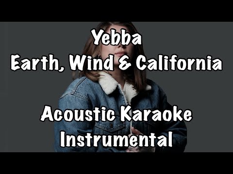 Earth Wind And California - Yebba