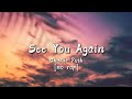 Charlie Puth - See You Again (Lyrics) [no rap]