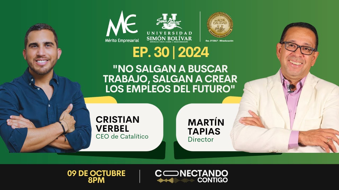 EP 30 | 2024: "NO SALGAN A BUSCAR TRABAJO, SALGAN A CREAR LOS EMPLEOS DEL FUTURO" - CRISTIAN VERBEL