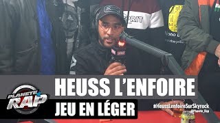 Heuss L'enfoiré - Jeu en léger #PlanèteRap