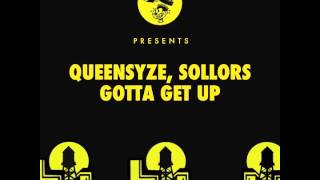 Queensyze & Sollors - Gotta Get Up