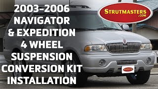 How To Install:  2003 to 2006 Expedition & Navigator Conversion Kit By Strutmasters