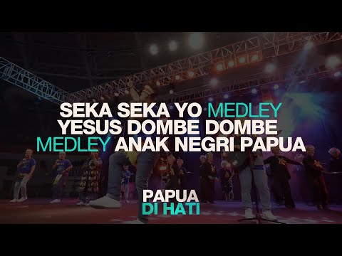 Seka Seka Yo medley Yesus Dombe Dombe med Anak Negri Papua (Live from Jayapura) | Moment of Worship