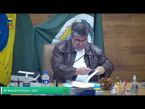 32ª REUNIÃO ORDINÁRIA, referente à Sessão Legislativa de 2026. Legislatura 2025/2028