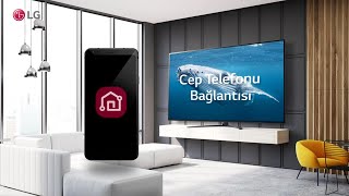 LG WebOS TV 6.0 - Cep Telefonu Bağlantısı