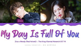 Zico, Wendy (Red Velvet) - &#39;My Day Is Full Of You&#39; (The King OST10) Lyrics Color Coded (Han/Rom/Eng)