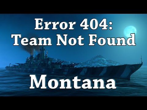 WoWS: Montana - Error 404: Team Not Found [3117XP]
