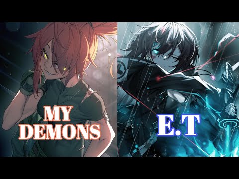 [Nightcore]  My Demons x E.T 🎧🎶